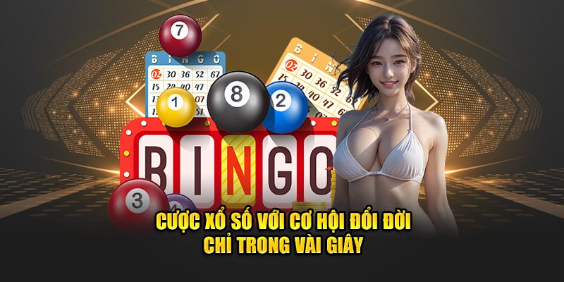 Cược xổ số với cơ hội thay đổi vận mệnh chỉ trong chốc lát